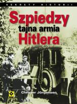 Okładka książki Szpiedzy - tajna armia hitlera. Sekrety historii