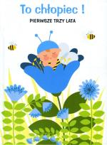 Okładka książki To chłopiec! Pierwsze trzy lata