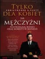 Okładka książki Tylko dla kobiet Jak mężczyźni postrzegają biznes oraz kobiety w biznesie