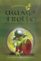 Okładka książki Uwaga Trolle! Baśnie norweskie