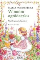Okładka książki W moim ogródeczku. Wybór poezji dla dzieci