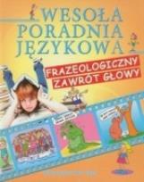 Okładka książki Wesoła poradnia językowa. Frazeologiczny zawrót...