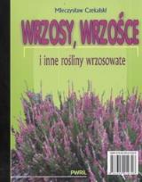 Okładka książki Wrzosy, wrzośce i inne rośliny wrzosowate