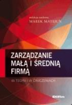 Okładka książki Zarządzanie małą i średnią firmą w teorii i w ćwiczeniach
