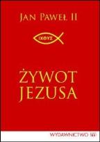 Okładka książki Żywot Jezusa - Jan Paweł II