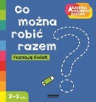 Okładka książki Akademia mądrego dziecka. Co można robić razem?