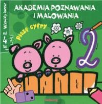 Okładka książki Akademia poznawania i malowania Piszę cyfry
