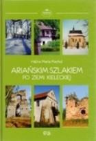 Okładka książki Ariańskim szlakiem po ziemi kieleckiej