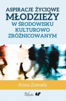 Okładka książki Aspiracje życiowe młodzieży w środowisku...