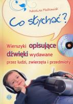 Okładka książki Co słychać? Wierszyki opisujące dźwięki...