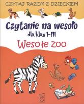 Okładka książki Czytanie na wesoło dla klas I-III. Wesołe zoo SBM