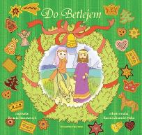 Okładka książki Do Betlejem. Opowieści babci Marceli