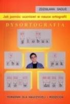 Okładka książki Dysortografia. Jak pomóc uczniowi w nauce ortografii. Poradnik dla nauczycieli i rodziców