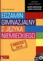 Okładka książki Egzamin gimnazjalny z języka niemieckiego Arkusze egzaminacyjne z płytą CD Poziom podstawowy i rozszerzony