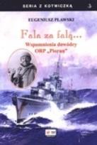 Okładka książki Fala za falą...Wspomnienia dowócy ORP ''Piorun