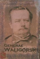 Okładka książki Generał Waligórski. Inżynier i żołnierz