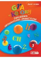 Okładka książki Gra w kolory kl. 3 Ćw. ortograficzno-gramatyczne