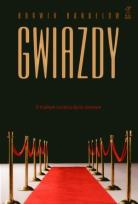 Okładka książki Gwiazdy O trudnym szczęściu bycia sławnym