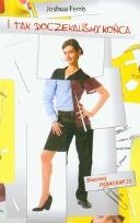 Okładka książki I tak doczekaliśmy końca - Joshua Ferris
