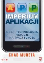 Okładka książki Imperium aplikacji. Niech technologia pracuje...