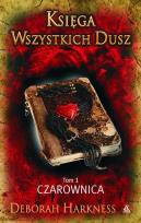 Okładka książki Księga Wszystkich Dusz Tom 1 Czarownica