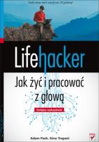 Okładka książki Lifehacker. Jak żyć i pracować z głową