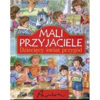 Okładka książki Mali przyjaciele Dziecięcy świat przygód