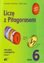 Okładka książki Matematyka SP KL 6. Ćwiczenia część 1. Liczę z pitagorasem