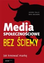 Okładka książki Media społecznościowe bez ściemy. Jak kreować...
