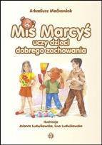 Okładka książki Miś Marcyś uczy dzieci dobrego zachowania