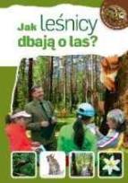 Okładka książki Młody obserwator przyrody - Jak leśnicy dbają o...