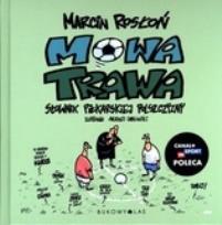 Okładka książki Mowa trawa. Słownik piłkarskiej polszczyzny