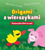 Okładka książki Origami z wierszykami. Kaczuszka Omi na wsi