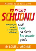 Okładka książki Po prostu schudnij czyli życie na diecie bez uczucia głodu