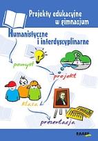 Okładka książki Projekty edukacyjne w gimnazjum Humanistyczne i interdyscyplinarne