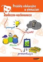 Okładka książki Projekty edukacyjne w gimnazjum Społeczno-wychowawcze