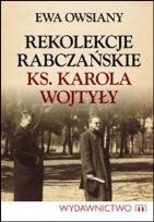 Okładka książki Rekolekcje rabczańskie ks. Karola Wojtyły