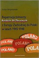 Okładka książki Repatriacja żołnierzy Polskich Sił Zbrojnych z Europy Zachodniej do Polski w latach 1945-1948