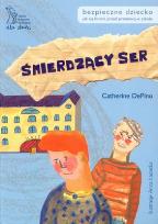 Okładka książki Śmierdzący ser. Bezpieczne dziecko