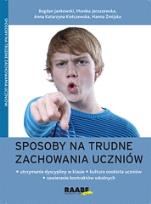 Okładka książki Sposoby na trudne zachowania uczniów