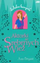 Okładka książki Szkolne kumpele. Aktorki ze Srebrnych Wież