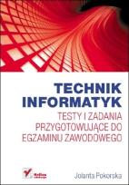 Okładka książki Technik informatyk Testy i zadania przygotowujące do egzaminu zawodowego
