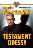 Okładka książki Testament Odessy - Bogusław Wołoszański br