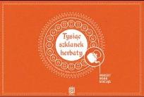 Okładka książki Tysiąc szklanek herbaty. Spotkania...