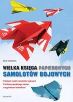Okładka książki Wielka księga papierowych samolotów bojowych