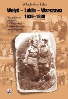 Okładka książki Wołyń-Lublin-Warszawa 1939-1989. Wspomnienia..