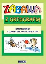 Okładka książki Zabawa z Ortografią - Słowniczek Ortograficzny WZ
