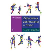 Okładka książki Zaburzenia zachowania u dzieci. Teoria i praktyka