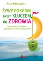 Okładka książki Żywy pokarm Twoim kluczem do zdrowia