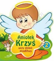 Okładka książki Aniołek Krzyś uczy dzieci modlitwy